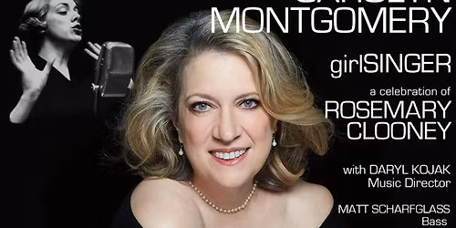 Carolyn Montgomery's "girlSINGER, A Celebration of Rosemary Clooney"