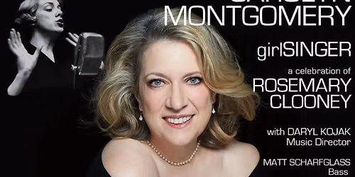 Carolyn Montgomery's "girlSINGER, A Celebration of Rosemary Clooney"