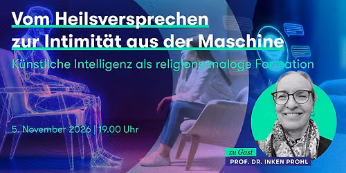 Vom Heilsversprechen zur Intimit\u00e4t aus der Maschine. K\u00fcnstliche Intelligenz