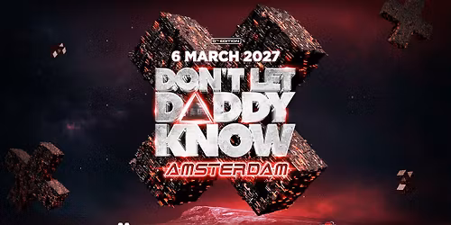 DON'T LET DADDY KNOW | AMSTERDAM 2027