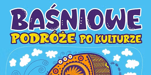 Ba\u015bniowe podr\u00f3\u017ce po kulturze - CZY TO SZCZ\u0118\u015aCIE, CZY TO PECH?