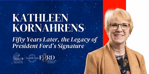 The Legacy of President Ford\u2019s Signature With Kathleen Kornahrens