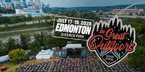 Great Outdoors Comedy Festival (18+) - Edmonton - 3 Day Pass - with Matt Rife