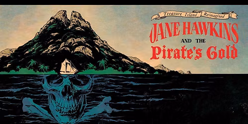 Treasure Island Reimagined - Jane Hawkins and the Pirate's Gold at Johnson County Community College - Polsky Theatre