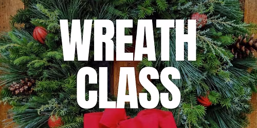 Wreath Making Class