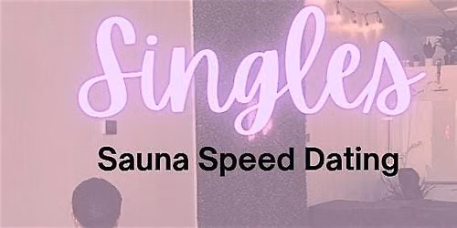 Singles Sauna Speed Dating