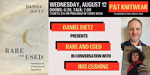 Daniel Dietz presents Rare and Used, with Iris Cushing
