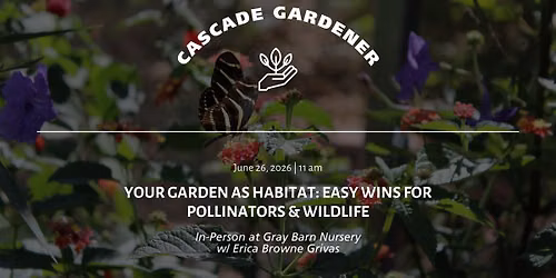 Cascade Gardener: Your Garden As Habitat