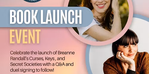 Book Launch Event with NYT Bestselling Authors Breanne Randall and Stephanie Garber
