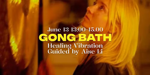 Gong Bath - Healing vibration guided by Aiste Li