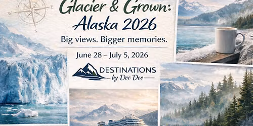Glacier & Grown: Alaska Cruise 2026 