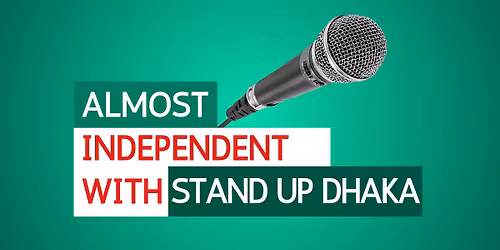 Almost Independent with Stand Up Dhaka