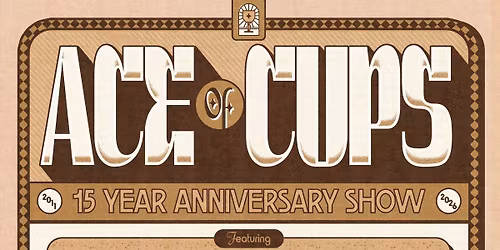 Ace of Cups 15th Anniversary w\/ Villagerrr