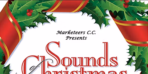 Marketeers C.C. Presents 'Sounds of Christmas - 2025'
