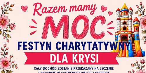 RAZEM MAMY MOC - FESTYN CHARYTATYWNY DLA KRYSI