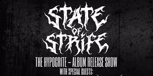 State of Strife | The Hypocrite - Album Releaseshow