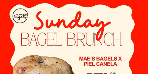 Sunday Bagel Brunch - Mae\u2019s Bagels x Piel Canela