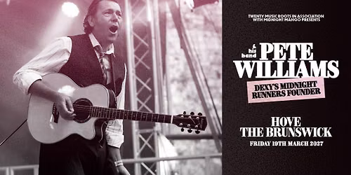 Pete Williams (Dexys Midnight Runners Founder) - Brighton\/Hove