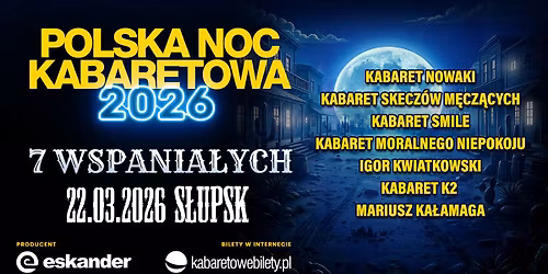 \u2b50\ufe0f22.03.2026 S\u0142upsk\u2b50\ufe0f Polska Noc Kabaretowa 2026 \u2022 Siedmiu wspania\u0142ych