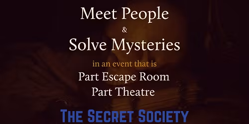 Meet People & Solve Mysteries - Play "The Secret Society" Escape Game @ BarrDrew