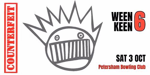 COUNTERFEIT Tribute Night: WEEN KEEN 6 - SAT 3 OCT