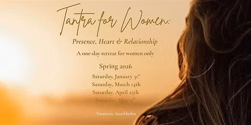 Tantra for Women: Presence, Heart & Relationship
