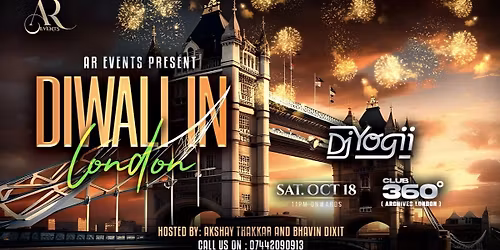 MASSIVE DIWALI VIBES Ft. DJ YOGII by AR EVENTS; LONDON