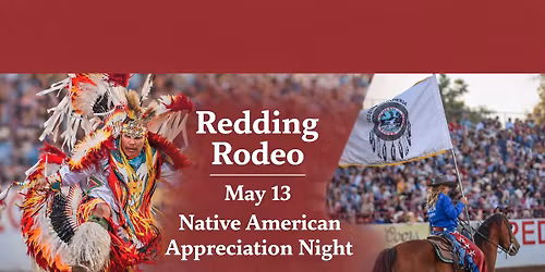 Redding Rodeo ~ Wednesday May 13th ~ Native American Appreciation Night