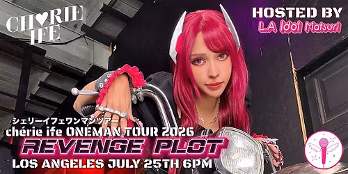 ch\u00e9rie if\u1eb9 LA Oneman LIVE\u300cREVENGE PLOT\u300d: Presented by LA Idol Matsuri