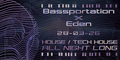Bassportation X Eden