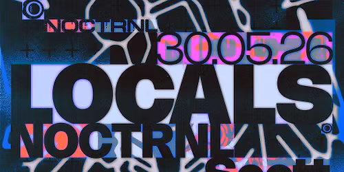 NOCTRNL Presents: LOCALS