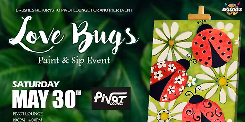 The Love Bugs Paint & Sip Event at Pivot Lounge