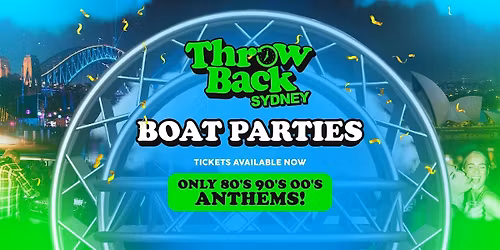 Throw Back - 80s, 90s, Noughties - Boat Party