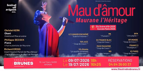 Mau d'\u00e2mour, Maurane l'H\u00e9ritage, Festival d'Avignon, 9 et 19 juillet au Th\u00e9\u00e2tre des Brunes