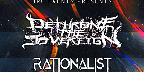 Dethrone the Sovereign, Rationalist, Despiona, Dead Orbit @ The Pearl On Main