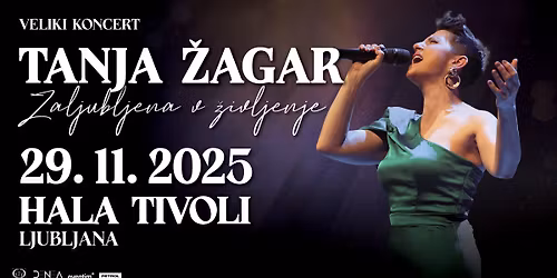 TANJA \u017dAGAR - ZALJUBLJENA V \u017dIVLJENJE \u2022 29.11.2025 \u2022 HALA TIVOLI, Ljubljana