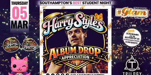 Glam Thursdays \ud83e\udd29 HARRY STYLE ALBUM DROP APPRECIATION! \ud83e\udd29 Southampton's Best Student Night \ud83d\ude3b \u00a31 Shots All Night! \ud83e\udd43