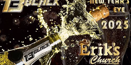 13BLACK & Erik's Church New Year's Eve Party