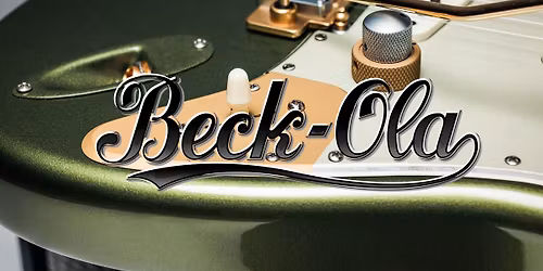 Beck-Ola - Celebrating the Music of Jeff Beck, featuring Johnny A.