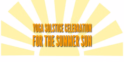 Yoga Solstice Celebration for the Summer Sun