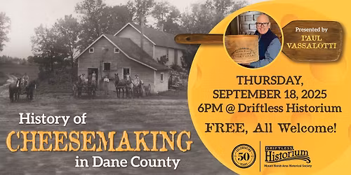 History of Cheesemaking in Dane County, Presented by Paul Vassalotti