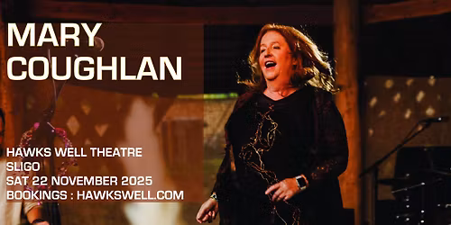 Mary Coughlan at The Hawk's Well Theatre, Sligo