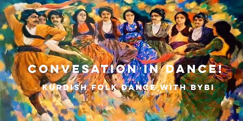 Conversation in Dance! Kurdish Folk Dance with Bybi