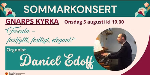 SOMMARKONSERT med organisten i Norrt\u00e4lje, Daniel Edoff