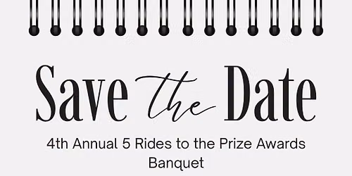 4th Annual 5 Rides to the Prize awards banquet