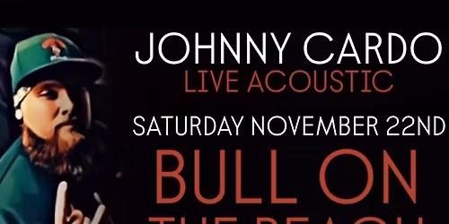 JOHNNY CARDO LIVE ACOUSTIC - BULL ON THE BEACH 11\/22\/25