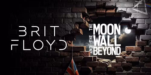 Brit Floyd: The Moon, The Wall and Beyond