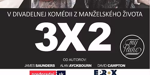Divadeln\u00e9 predstavenie 3x2