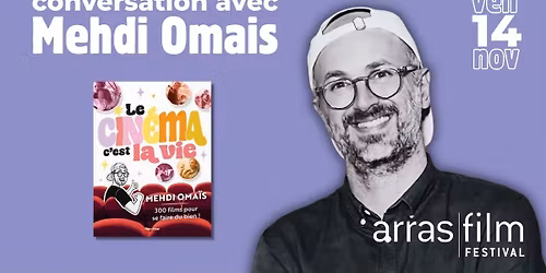 Arras Film Festival : Conversation avec Mehdi Oma\u00efs