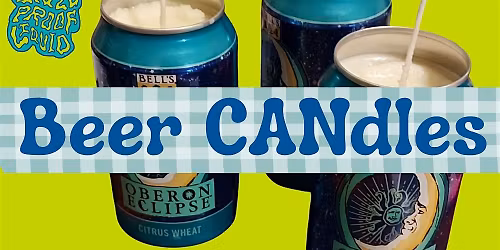 Beer CANdle Workshop @ Wild Yarrow